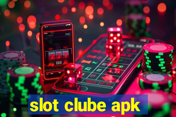 slot clube apk