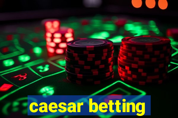 caesar betting