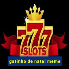 gatinho de natal meme