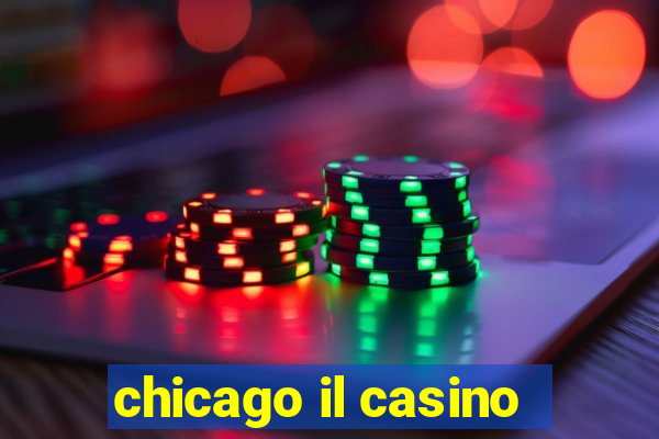 chicago il casino