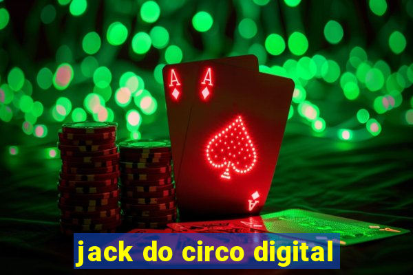 jack do circo digital