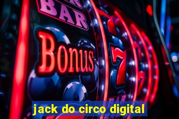 jack do circo digital