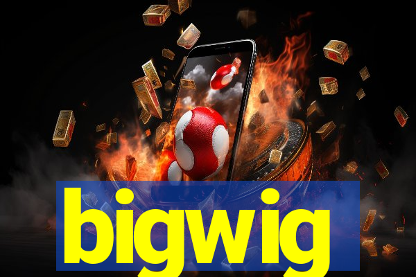 bigwig