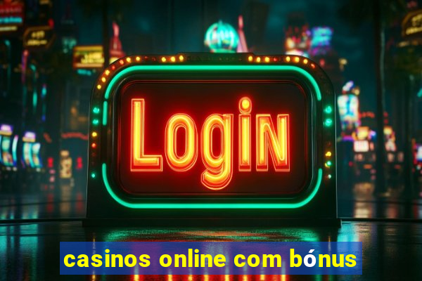 casinos online com bónus