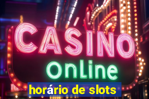 horário de slots