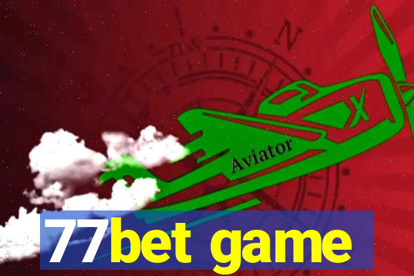 77bet game