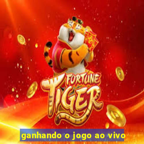 ganhando o jogo ao vivo