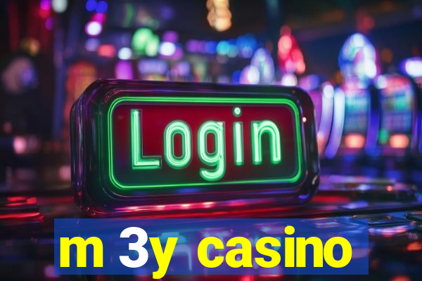 m 3y casino