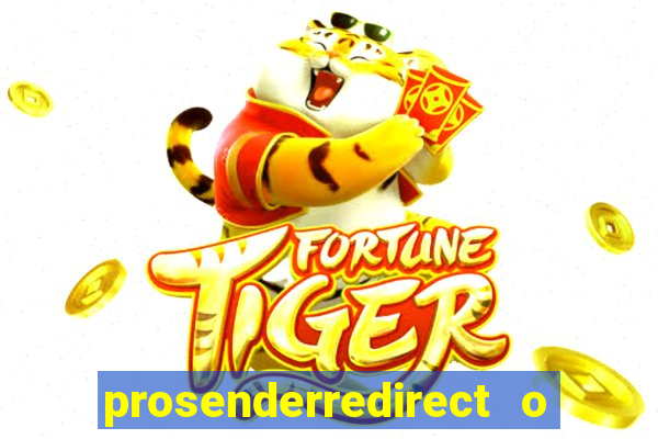 prosenderredirect o que é