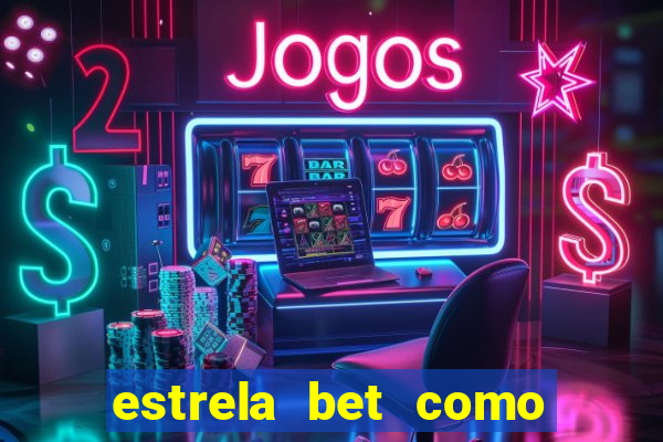 estrela bet como sacar bonus