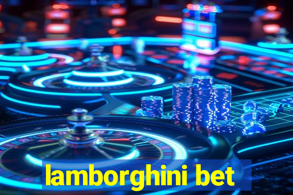 lamborghini bet