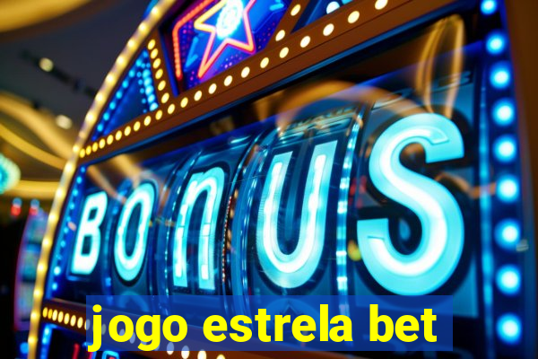 jogo estrela bet