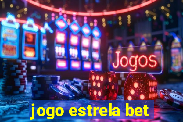 jogo estrela bet