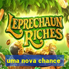 uma nova chance