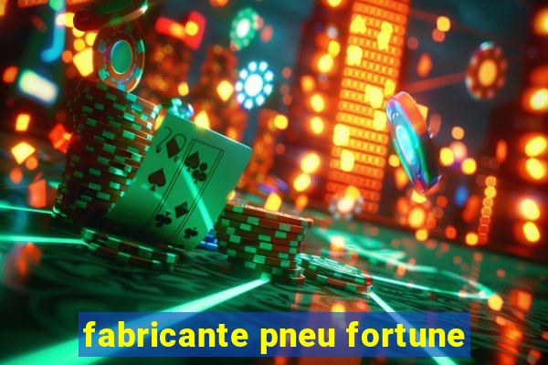 fabricante pneu fortune