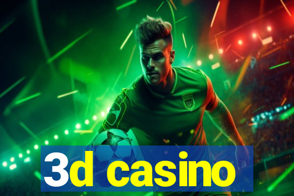 3d casino