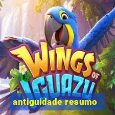 antiguidade resumo