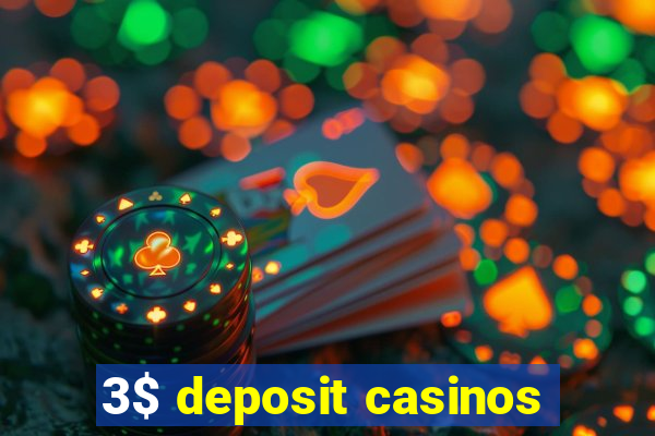 3$ deposit casinos