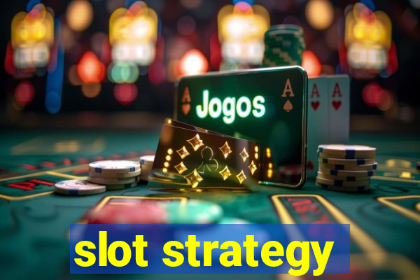 slot strategy