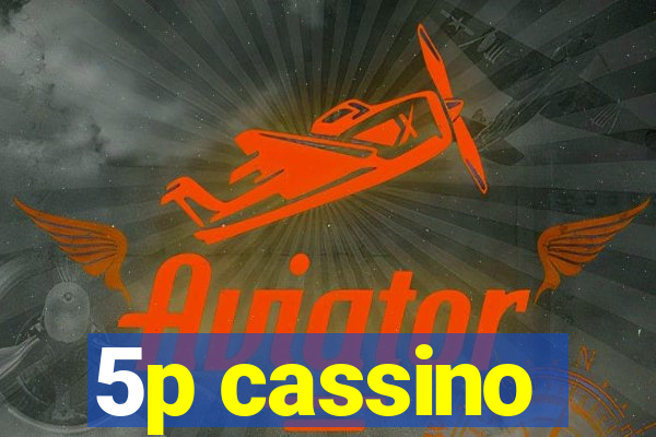 5p cassino