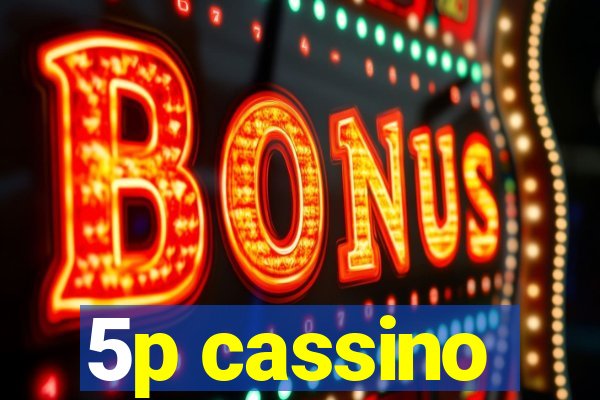 5p cassino