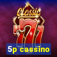 5p cassino