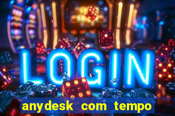 anydesk com tempo de uso