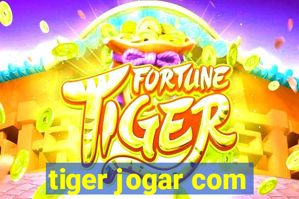 tiger jogar com