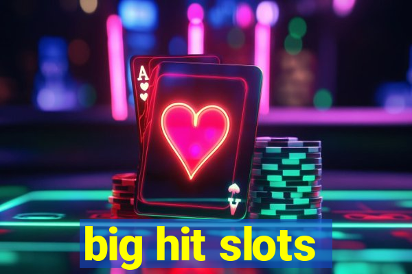 big hit slots