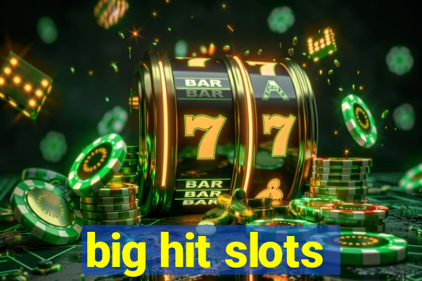 big hit slots