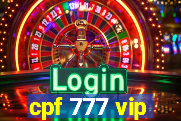 cpf 777 vip