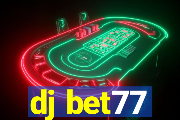 dj bet77