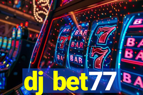 dj bet77