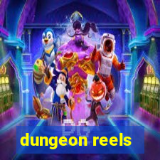 dungeon reels