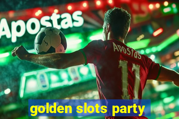 golden slots party