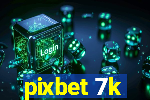 pixbet 7k