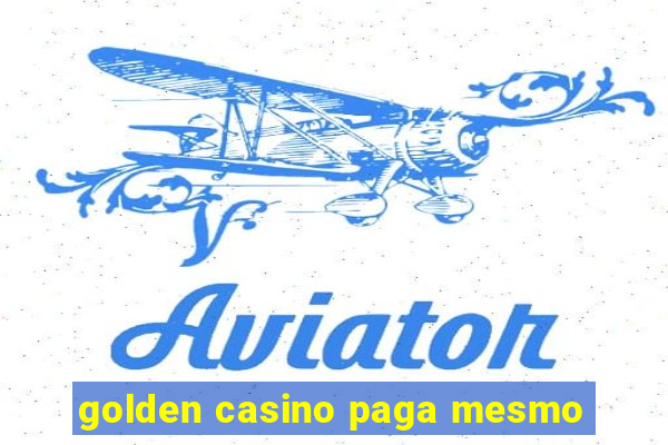 golden casino paga mesmo