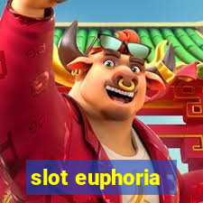 slot euphoria