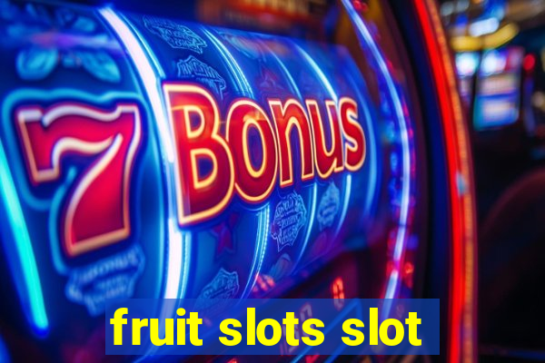 fruit slots slot