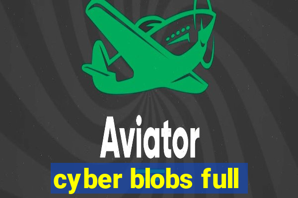 cyber blobs full