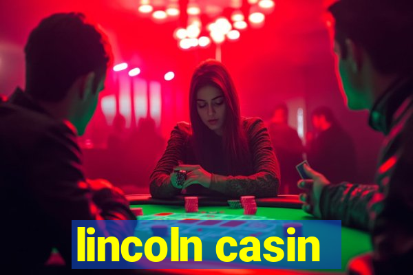 lincoln casin