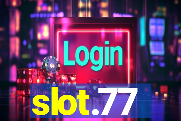 slot.77