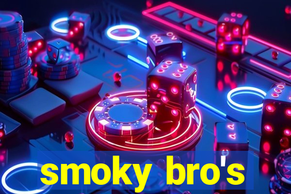 smoky bro's