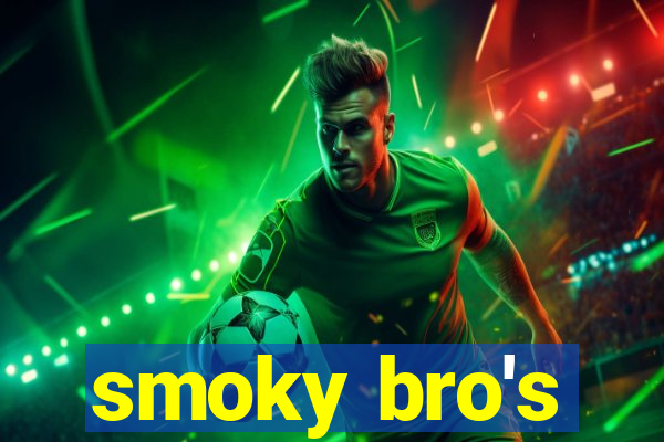 smoky bro's