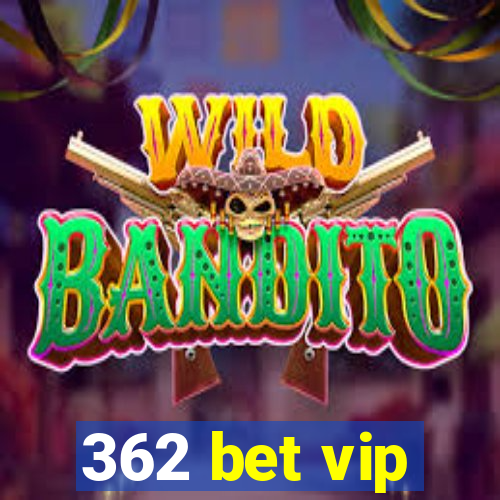 362 bet vip