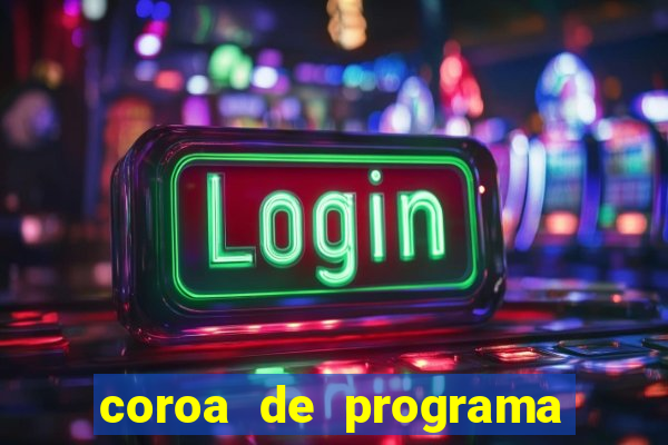 coroa de programa em santos