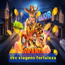 cvc viagens fortaleza