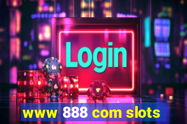 www 888 com slots