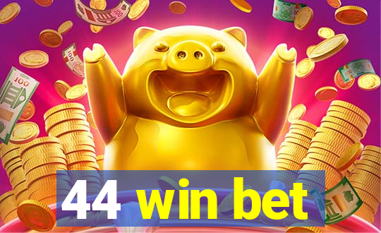 44 win bet