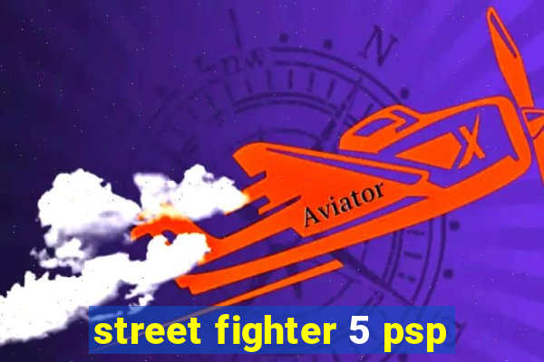 street fighter 5 psp